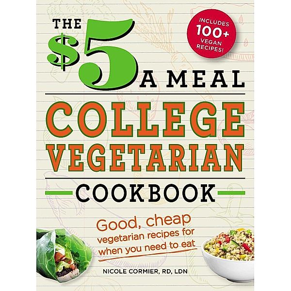 The $5 a Meal College Vegetarian Cookbook, Nicole Cormier