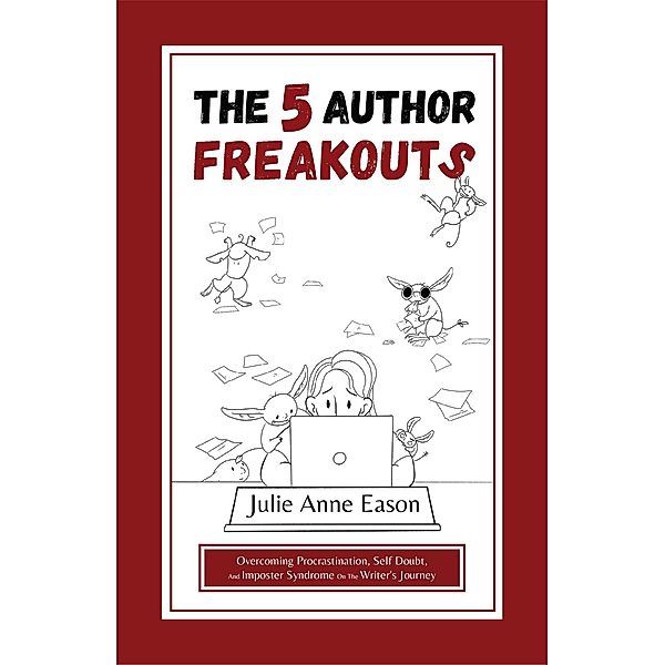 The 5 Author Freakouts, Julie Anne Eason