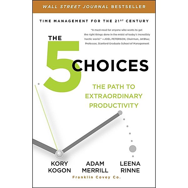 The 5 Choices, Kory Kogon, Adam Merrill, Leena Rinne