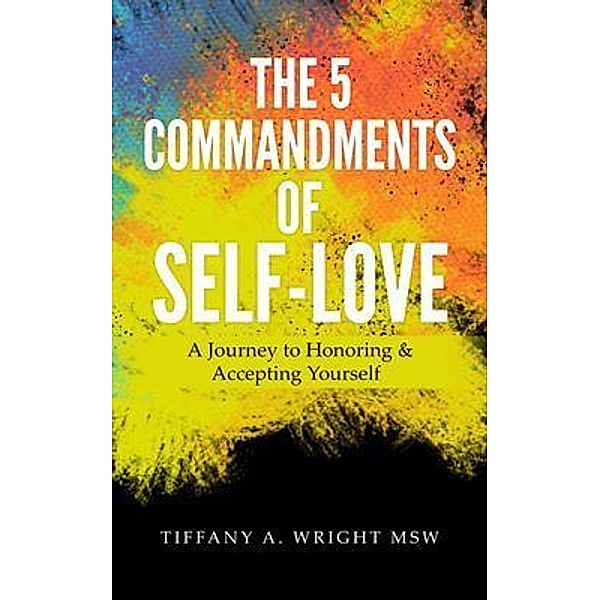 The 5 Commandments of Self-Love, Tiffany Wright