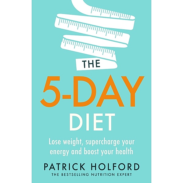 The 5-Day Diet, Patrick Holford