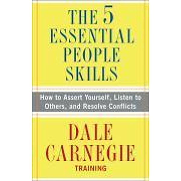 The 5 Essential People Skills, Dale Carnegie Training