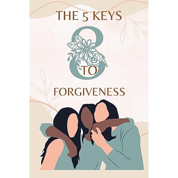 The 5 Keys to Forgiveness, Vinicius Ribeiro