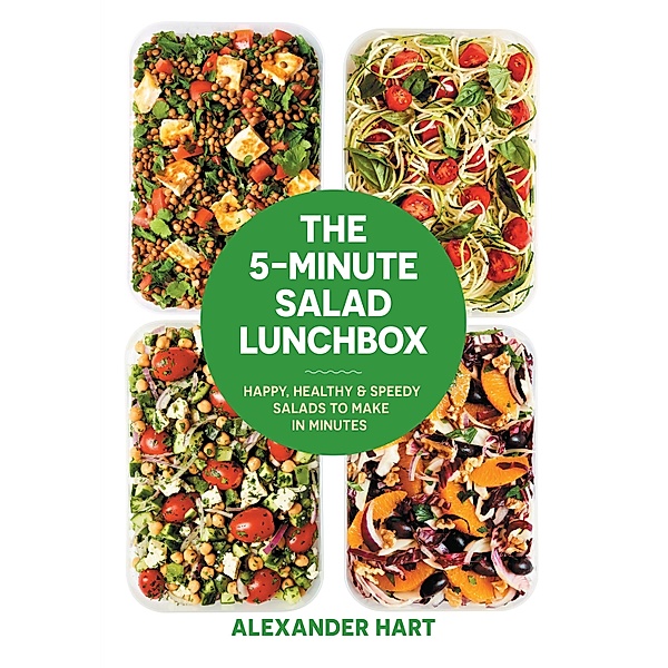 The 5-Minute Salad Lunchbox, Alexander Hart