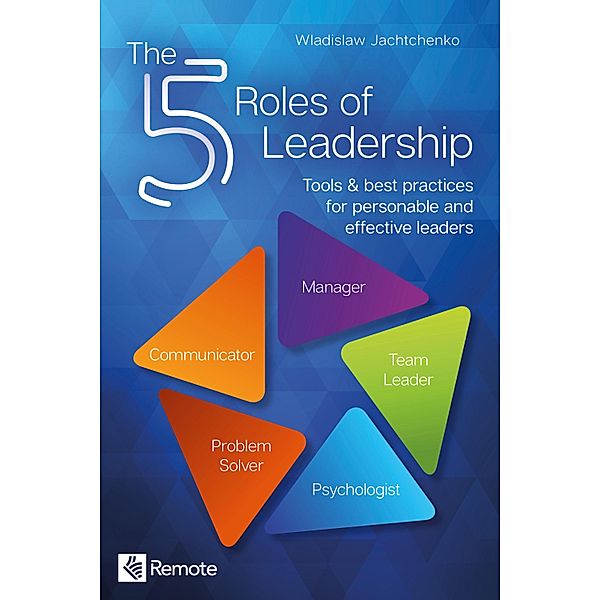 The 5 Roles of Leadership, Wladislaw Jachtchenko