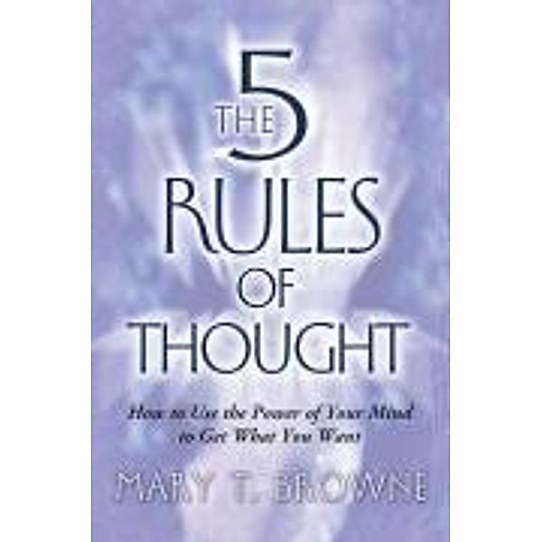 The 5 Rules of Thought, Mary T. Browne