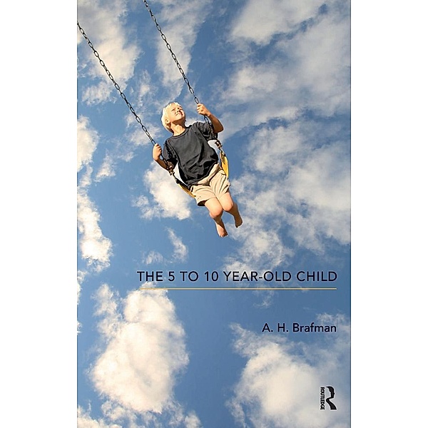 The 5 to 10 Year-Old Child, A. H. Brafman