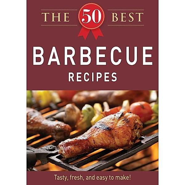 The 50 Best Barbecue Recipes, Adams Media