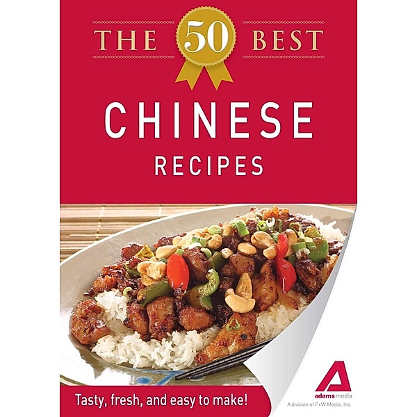 The 50 Best Chinese Recipes, Adams Media