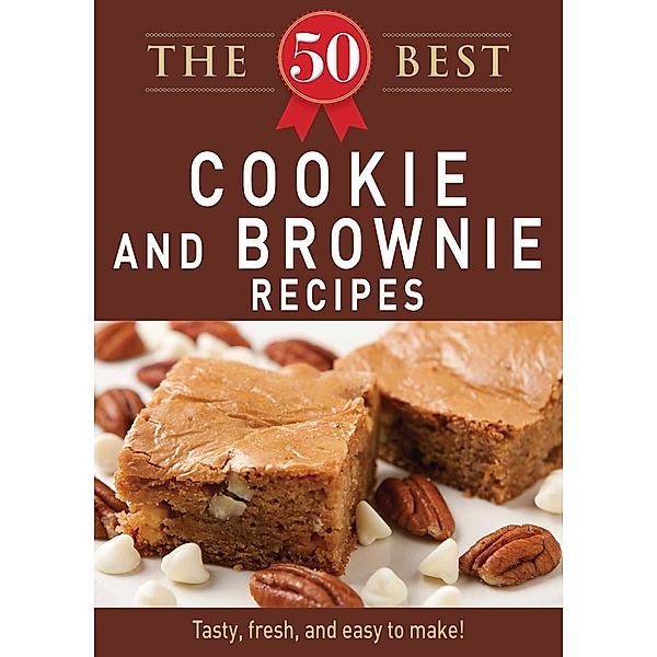 The 50 Best Cookies and Brownies Recipes, Adams Media