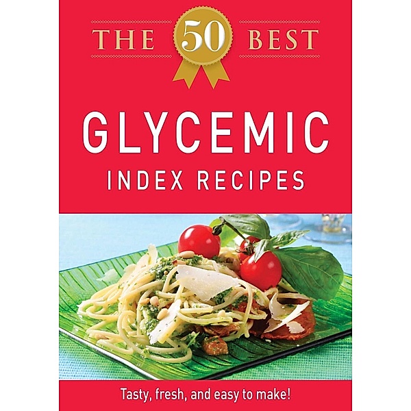 The 50 Best Glycemic Index Recipes, Adams Media