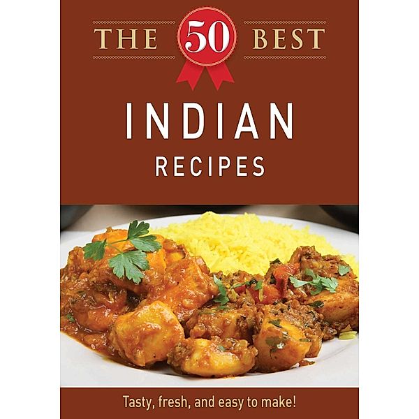 The 50 Best Indian Recipes, Adams Media