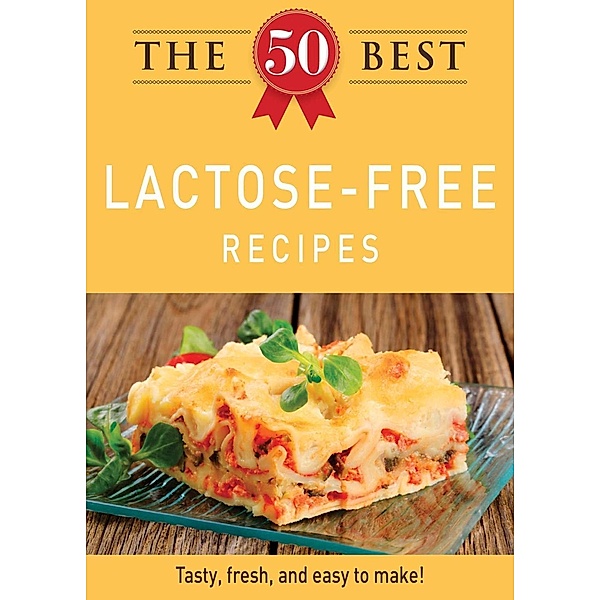 The 50 Best Lactose-Free Recipes, Adams Media