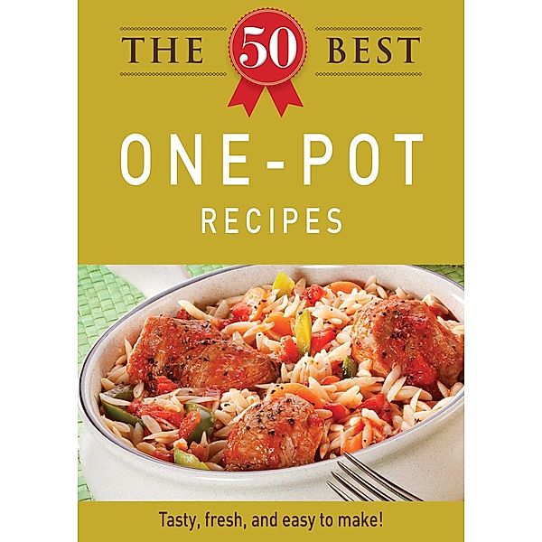 The 50 Best One-Pot Recipes, Adams Media