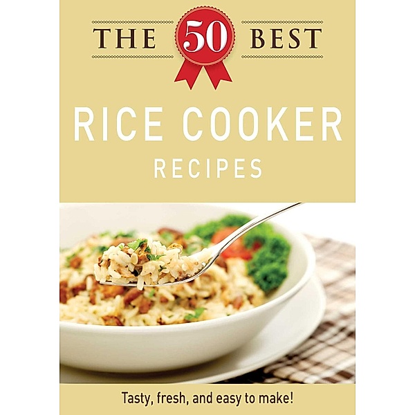 The 50 Best Rice Cooker Recipes, Adams Media