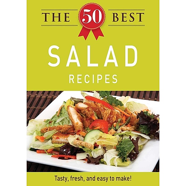 The 50 Best Salad Recipes, Adams Media