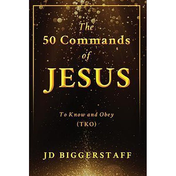 The 50 Commands of Jesus, Jd Biggerstaff