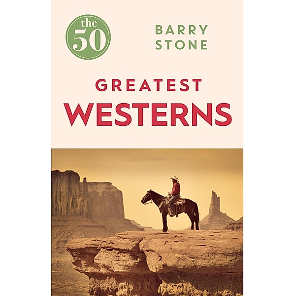 The 50 Greatest Westerns / The 50, Barry Stone
