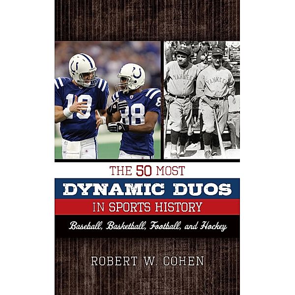 The 50 Most Dynamic Duos in Sports History, Robert W. Cohen