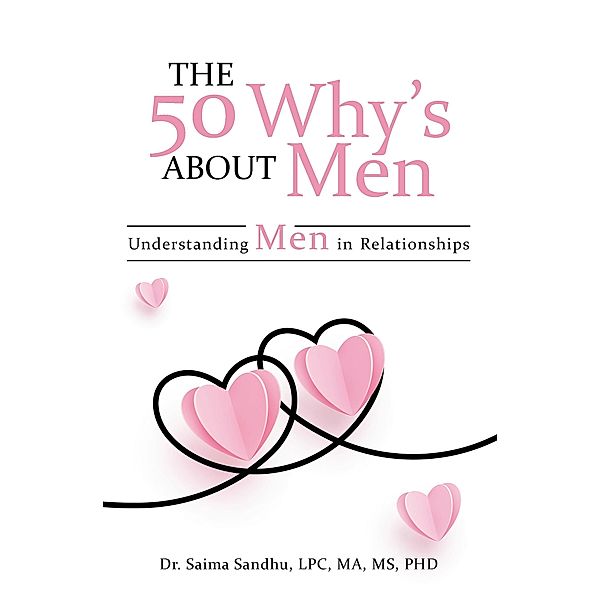 The 50 Why's about Men, Saima Sandhu LPC MA