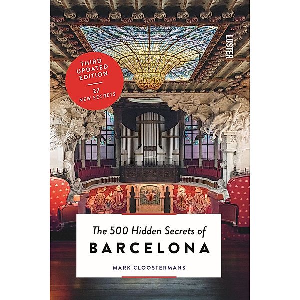 The 500 Hidden Secrets of Barcelona - Updated and Revised, Mark Cloostermans