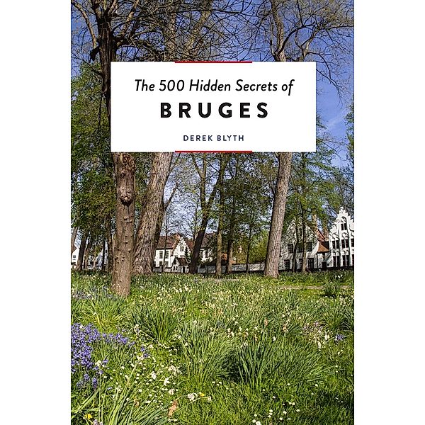 The 500 Hidden Secrets of Bruges, Derek Blyth