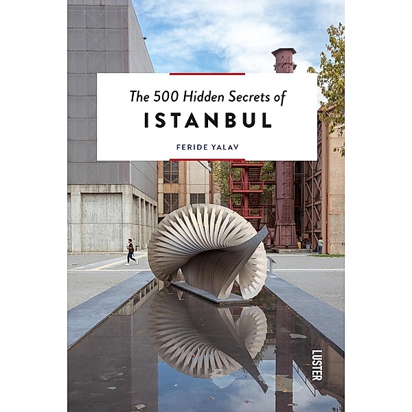 The 500 Hidden Secrets of Istanbul, Feride Yalav