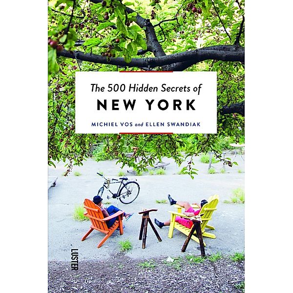 The 500 Hidden Secrets of New York Revised and Updated, Michiel Vos, Ellen Swandiak