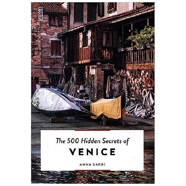 The 500 Hidden Secrets of Venice, Anna Sardi