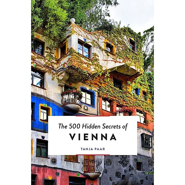 The 500 Hidden Secrets of Vienna, Tanja Paar