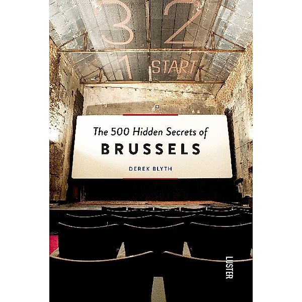 The 500 hidden secrets / The 500 Hidden Secrets of Brussels, Derek Blyth