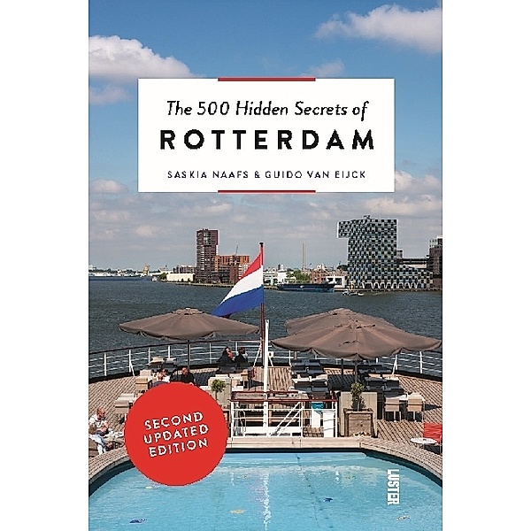 The 500 hidden secrets / The 500 Hidden Secrets of Rotterdam, Sakia Naafs, Guido van Eijck