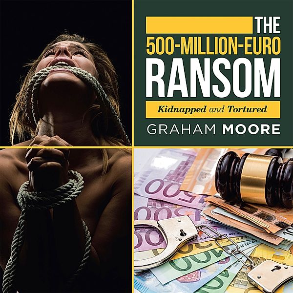 The 500-Million-Euro Ransom, Graham Moore