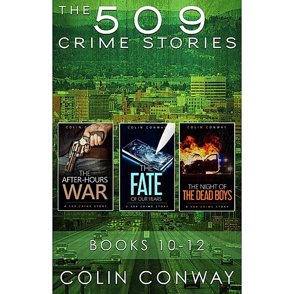 The 509 Crime Stories: Books 10-12 (The 509 Crime Stories Box Sets, #4) / The 509 Crime Stories Box Sets, Colin Conway