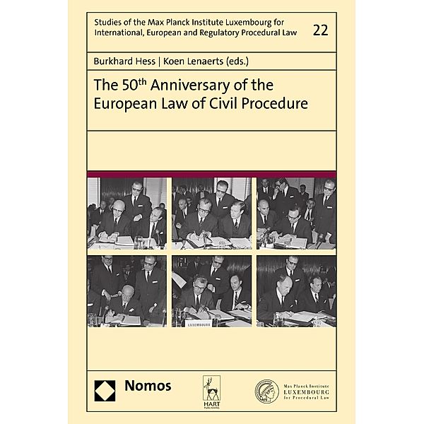 The 50th Anniversary of the European Law of Civil Procedure / Studies of the Max Planck Institute Luxembourg for International, European and Regulatory Procedural Law Bd.22