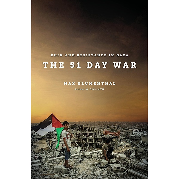 The 51 Day War, Max Blumenthal
