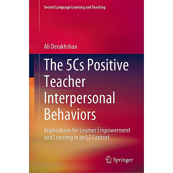 The 5Cs Positive Teacher Interpersonal Behaviors, Ali Derakhshan