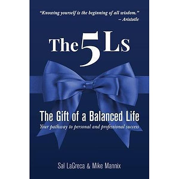 The 5Ls The Gift of a Balanced Life, Sal Lagreca, Mike Mannix