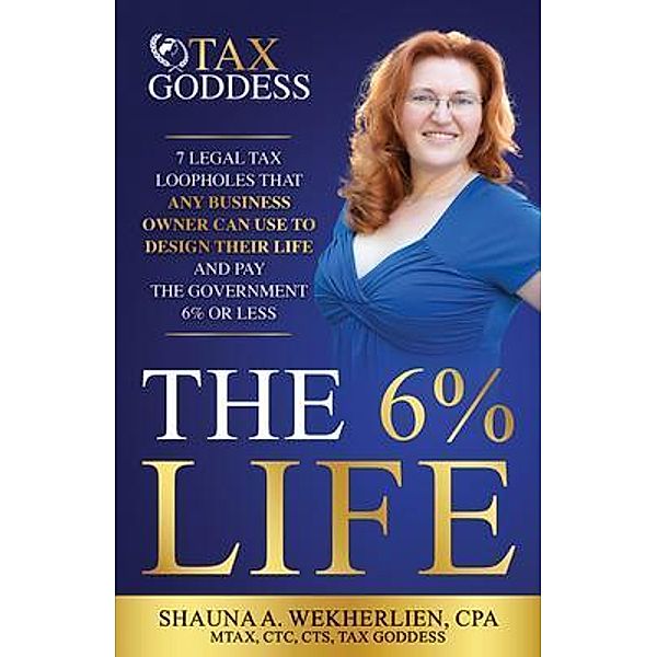 The 6% Life, Shauna A. Wekherlien Cpa