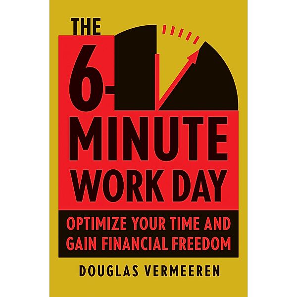 The 6-Minute Work Day, Douglas Vermeeren