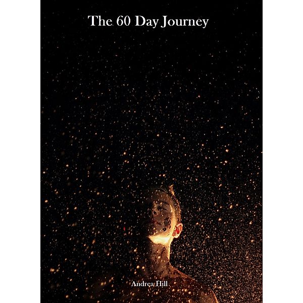 The 60 Day Journey, Andrea Hill