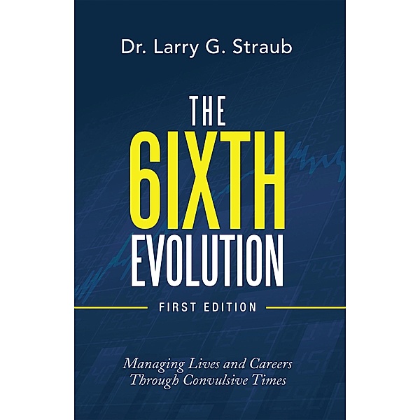 The 6Ixth Evolution, Larry G. Straub