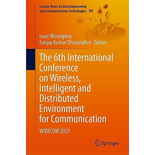 The 6th International Conference on Wireless, Intelligent and Distributed Environment for Communication / Lecture Notes on Data Engineering and Communications Technologies Bd.185
