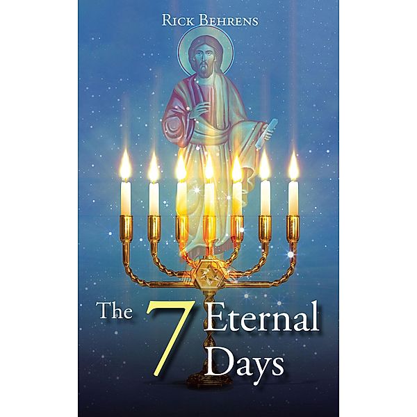 The 7 Eternal Days, Rick Behrens