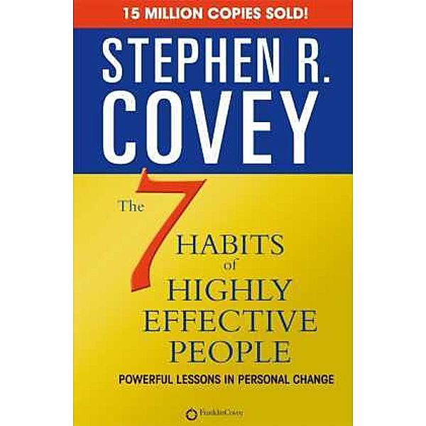 The 7 Habits of Highly Effective People, Stephen R. Covey