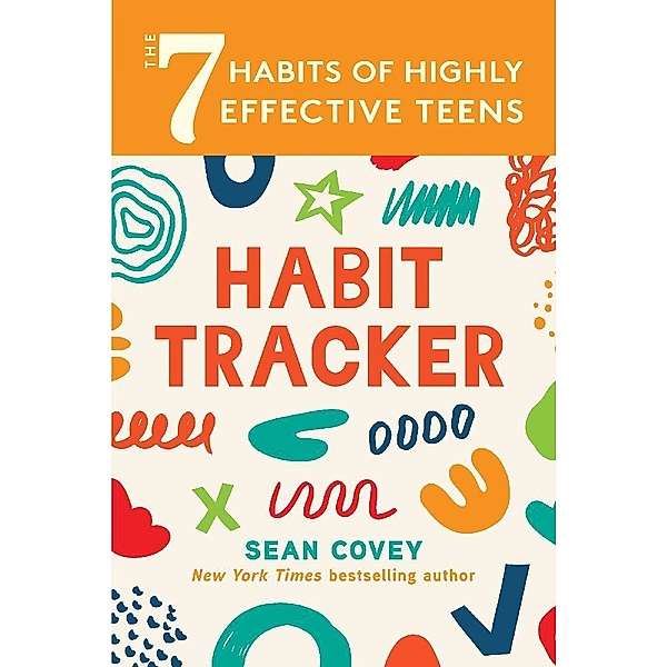 The 7 Habits of Highly Effective Teens: Habit Tracker, Sean Covey