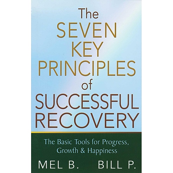 The 7 Key Principles of Successful Recovery, Mel B., Bill P.