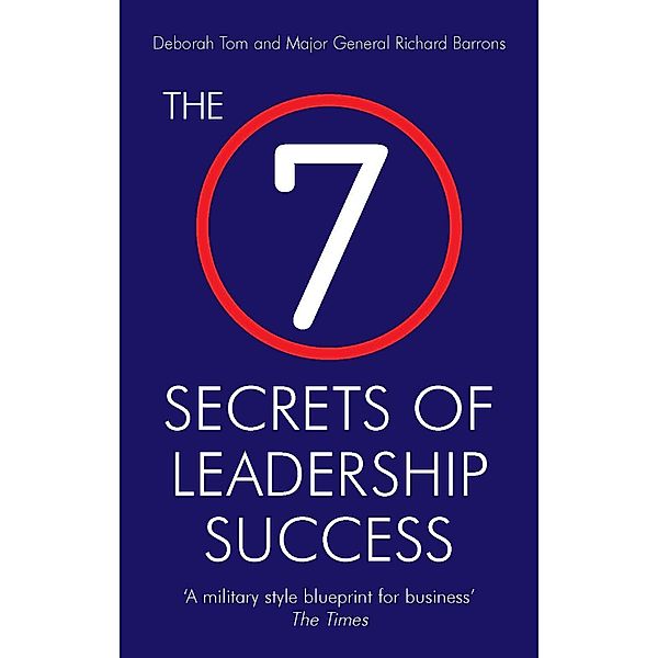 The 7 Secrets of Leadership Success, Deborah Tom, Richard Barrons