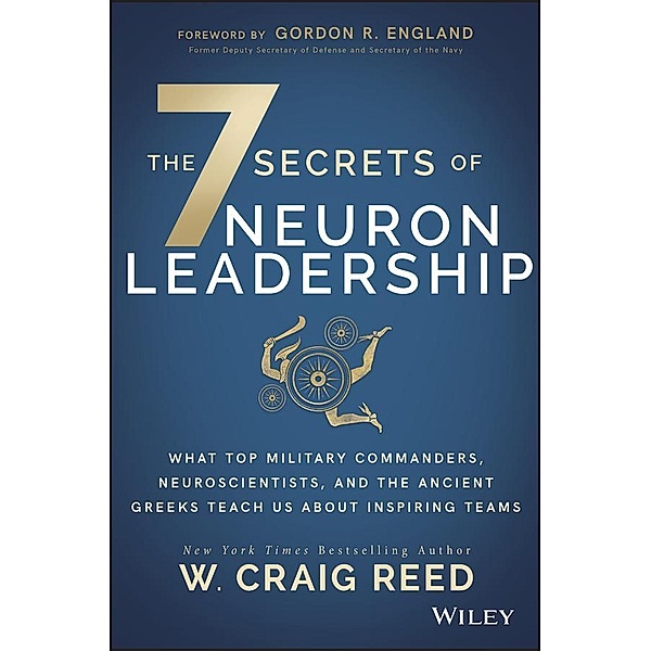 The 7 Secrets of Neuron Leadership, W. Craig Reed