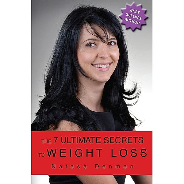 The 7 Ultimate Secrets to Weight Loss, Natasa Denman